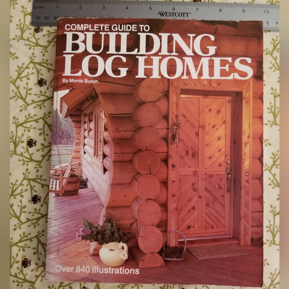 Complete Guide to Building Log Homes Book Vintage Monte Burch